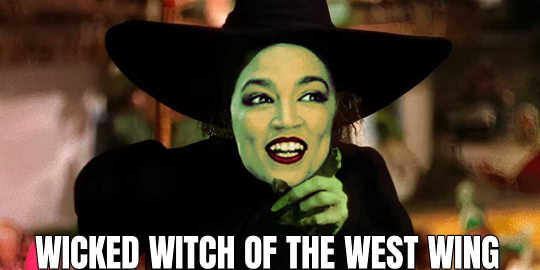 A meme of AOC and she is green skinned and her green skinned face is pasted over the wicked witch from the wizard of oz, and the text says, the wicked witch of the west wing.